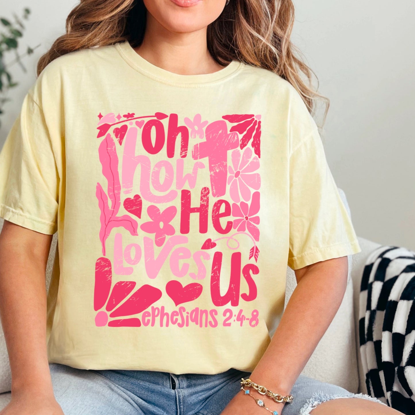 Oh How He Loves Us - Comfort Color
